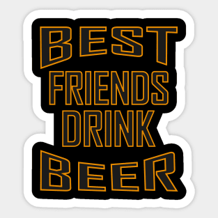 BEST FRIENDS DRINK BEER Sticker
